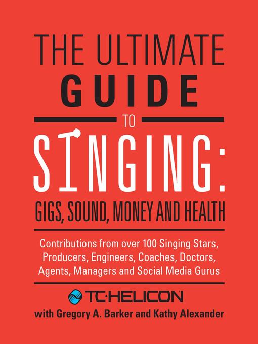 Title details for The Ultimate Guide to Singing by TC-Helicon - Available